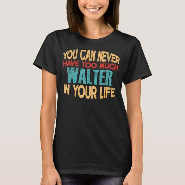 Funny Walter Tshirt personnalisé Premier nom Plais (Devant)