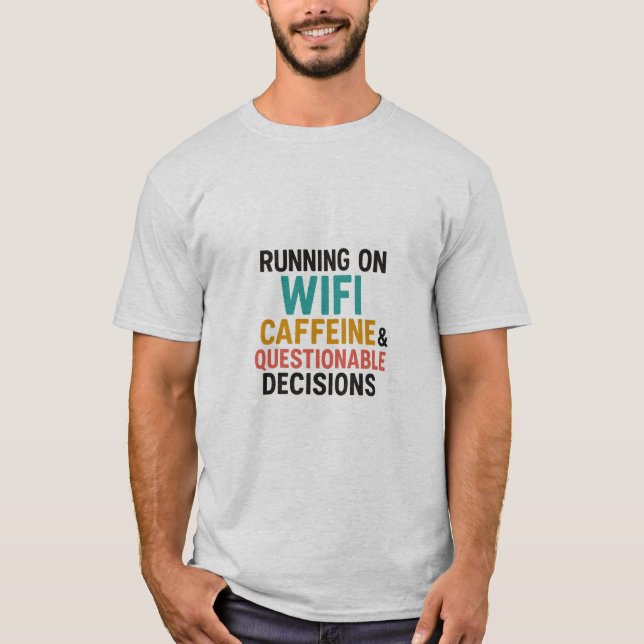 Funny WiFi and Caffeine T-Shirt (Devant)