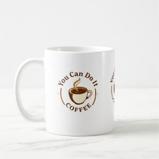 Funny You can do it Coffee Mug