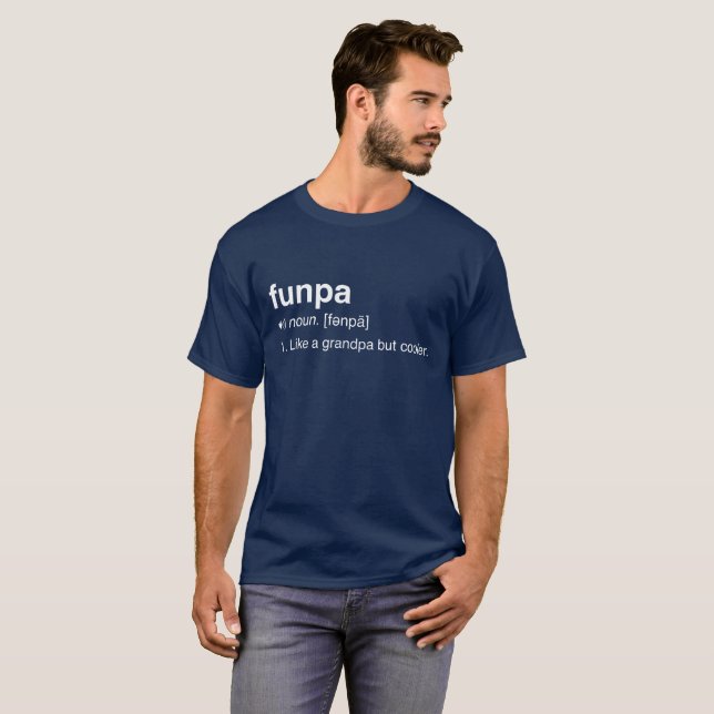 Funpa est plus qu'un T-shirt de grand-papa (Devant entier)