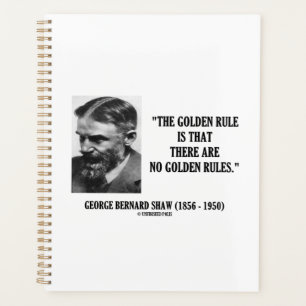 G. B. Shaw Golden Rule No Golden Rules Citation