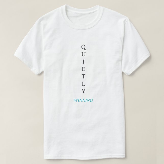 Gagner silencieusement – T-Shirt à typographie min (Design devant)