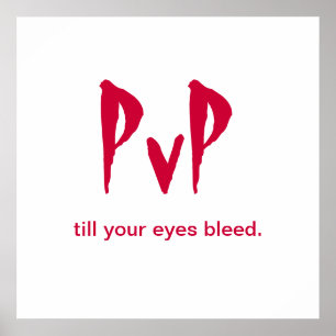 Gamer's Poster "PvP till Your Eyes Bleed"