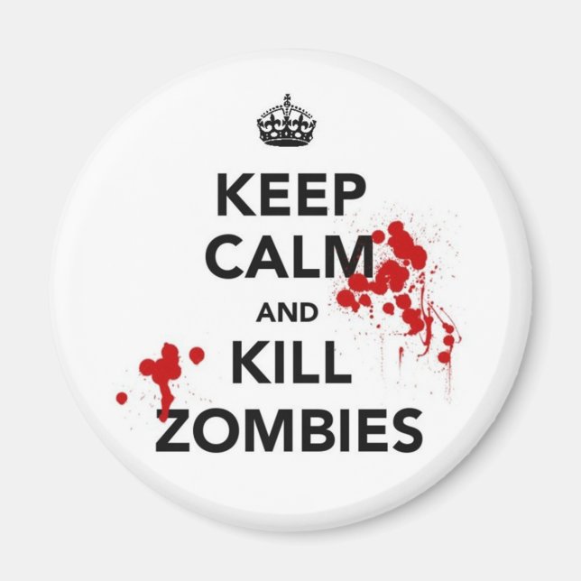 garder calme et tuer zombies aimant (Devant)