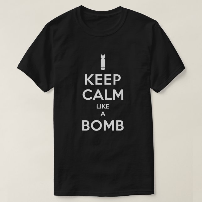 Gardez le calme comme un T-shirt de bombe (Design devant)