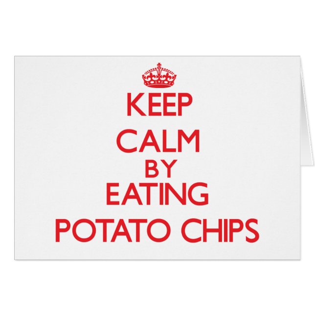 Gardez le calme en mangeant des pommes chips (Devant horizontal)
