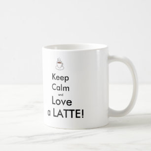 gardez le calme et aimez un LATTE ! Tasse