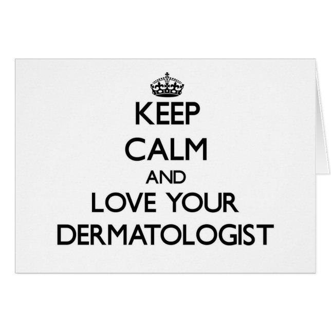 Gardez le calme et aimez votre dermatologue (Devant Horizontal)