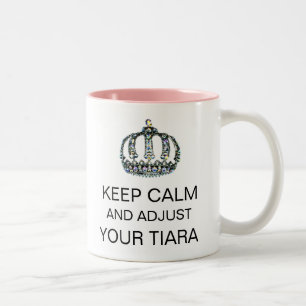 "GARDEZ LE CALME ET AJUSTEZ VOTRE TIARA" Diva Mug