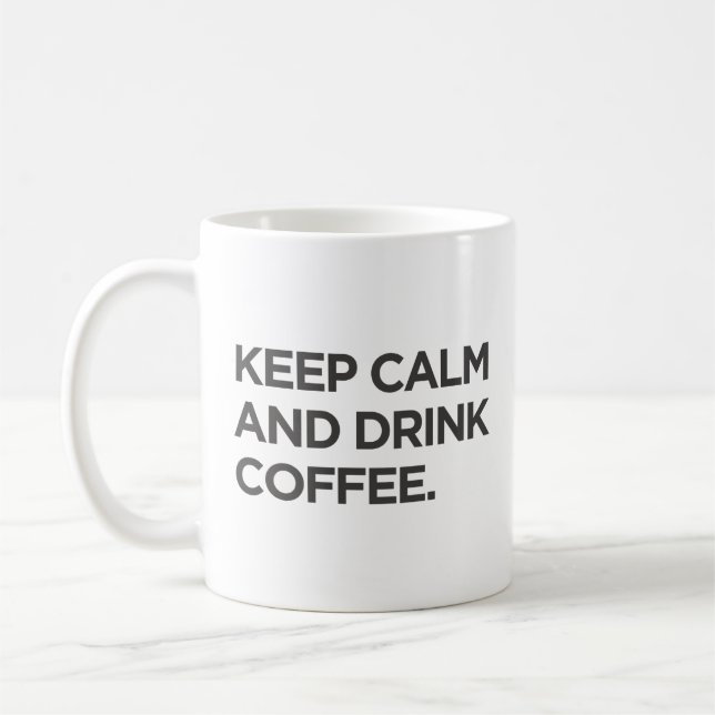 Gardez le calme et buvez de la Mug de café (Gauche)