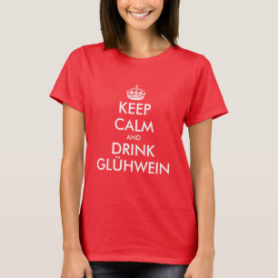 Gardez le calme et buvez le t-shirt de Noël Glühwe