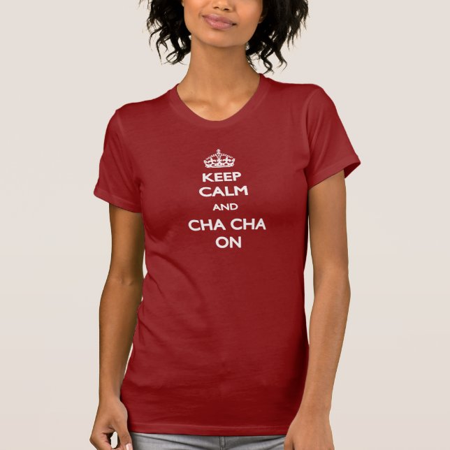 Gardez le calme et Cha Cha sur T-shirt (Devant)