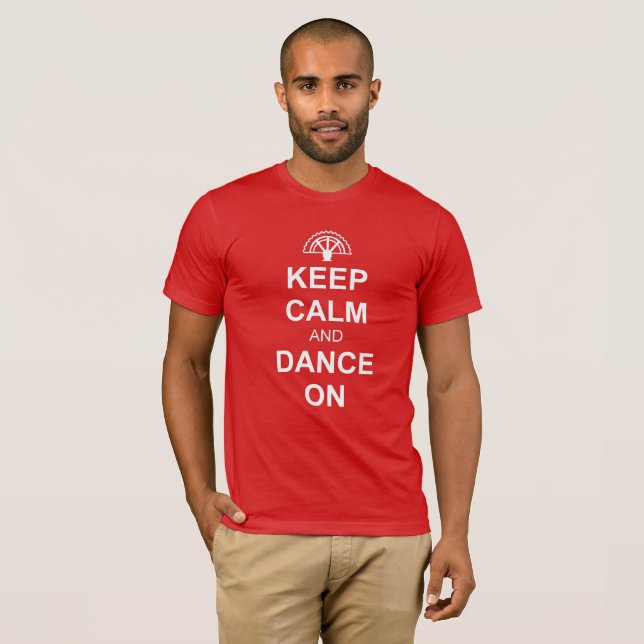 Gardez le calme et dansez sur le T-shirt (Devant entier)