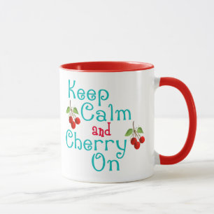 Gardez Le Calme Et La Cerise Sur La Mug
