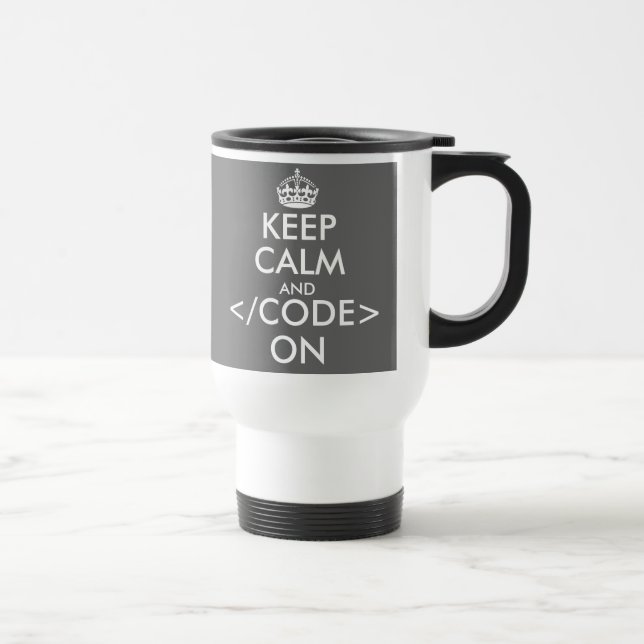 Gardez le calme et le code sur la tasse de voyage (Droite)