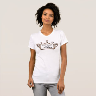 "GARDEZ LE CALME ET SOYEZ FABULEUX !" T-shirts