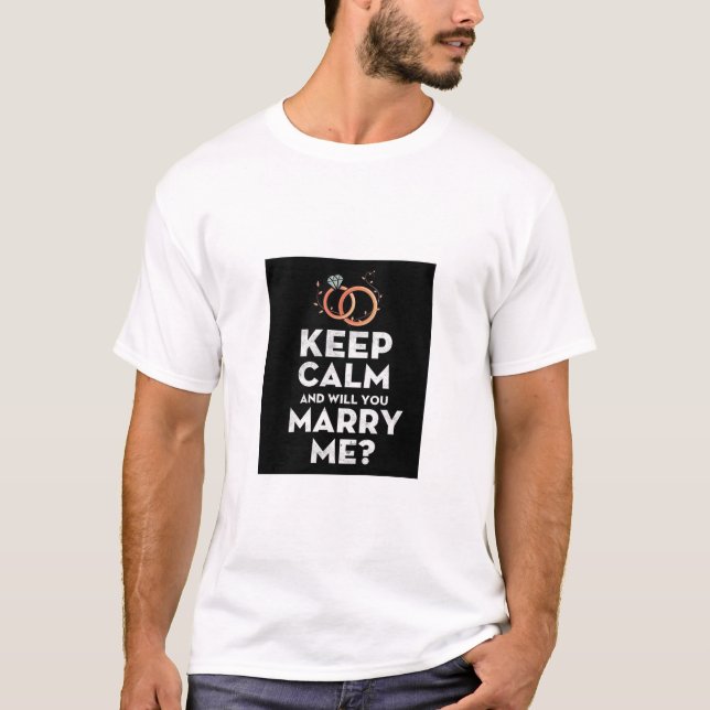 GARDEZ LE CALME ET VOUS ME MARIEZ T-SHIRT (Devant)