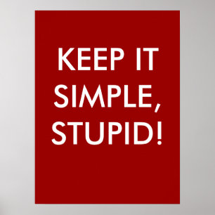 Gardez-Le Simple Stupide ! - Poster Profond