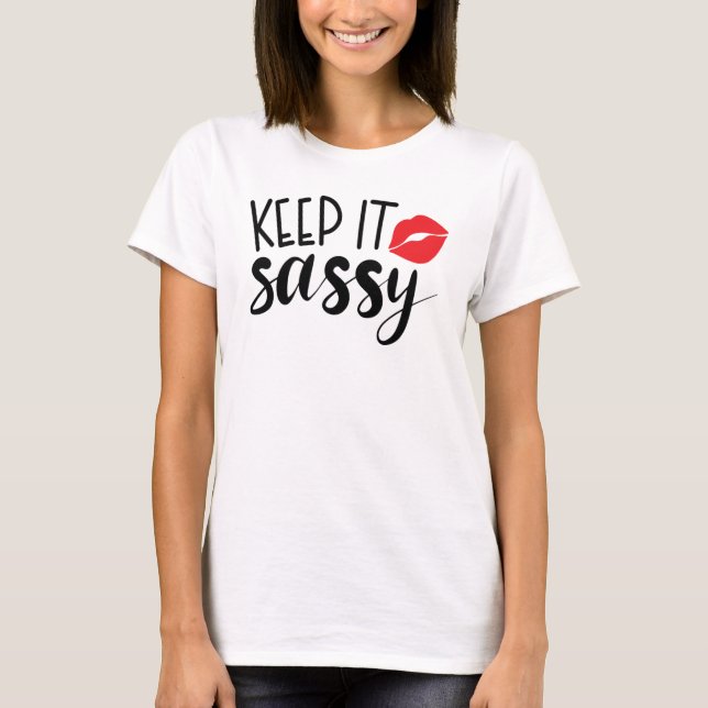 Gardez le T-shirt Femme Sassy (Devant)