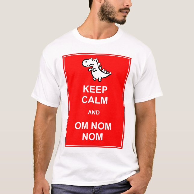 Gardez votre calme et Om Nom Nom T-Shirt Dinosaure (Devant)