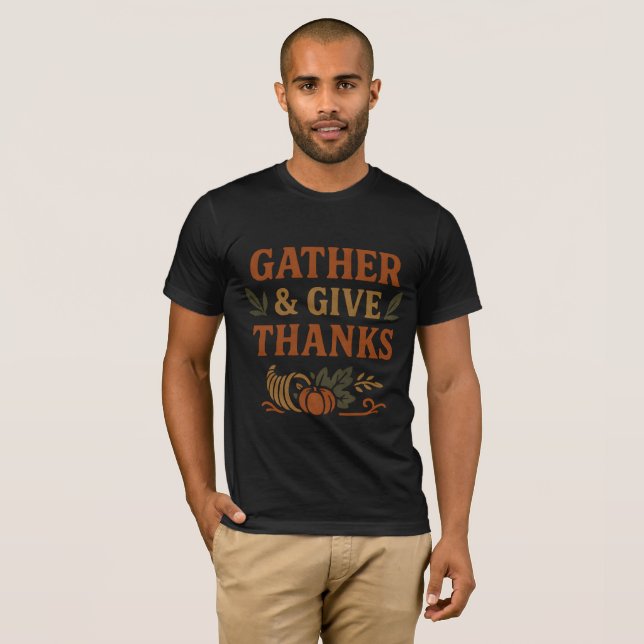Gather & Give Thanks – Rustic Thanksgiving T-Shirt (Devant entier)