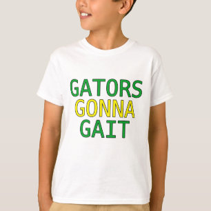 Gators Gonna Gait Drôle Alligator T-Shirt