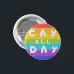 'Gay All Day' Arc-en-ciel LGBT  Fierté Badge rond<br><div class="desc">Bouton "Gay All Day" amusant LGBTQIA  Arc-en-ciel Bouton drapeau. Faites la fierté de notre gamme LGBT  inclusive. Consultez notre boutique Zazzle pour plus d'articles LGBTQ .</div>
