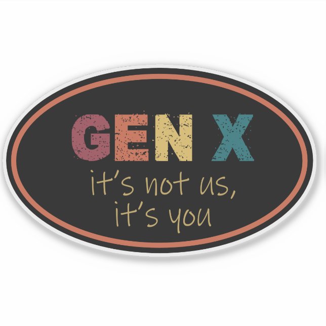 Gen X : Ce n'est pas nous, c'est vous Sticker (Devant)