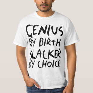 Génie par naissance, Slacker par le T-shirt lége