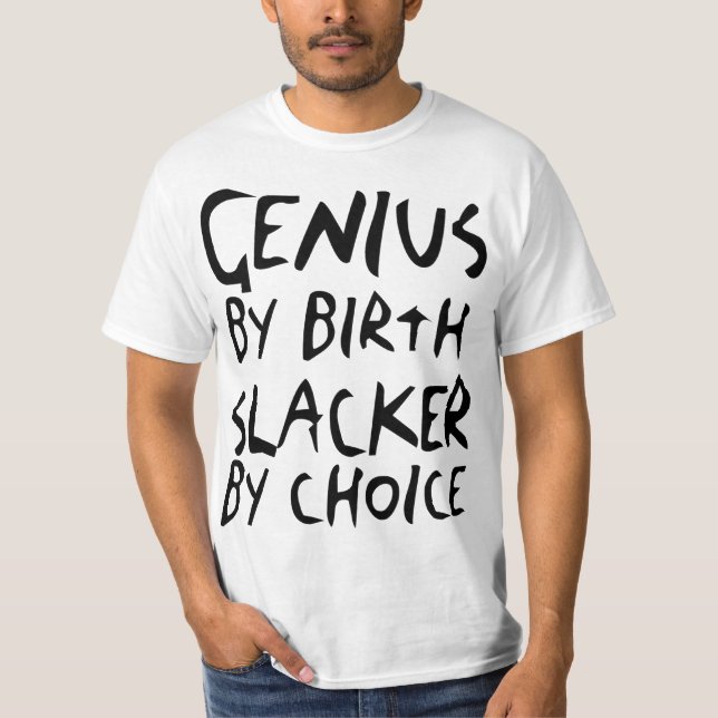 Génie par naissance, Slacker par le T-shirt léger (Devant)