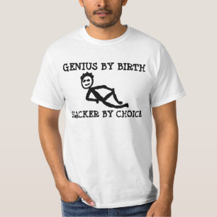GENIUS par naissance SLACKER par choix, T-shirts a