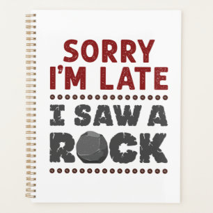 Géologie Rockhound Désolé Je suis en retard J'ai v