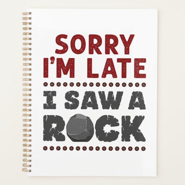 Géologie Rockhound Désolé Je suis en retard J'ai v (Devant)