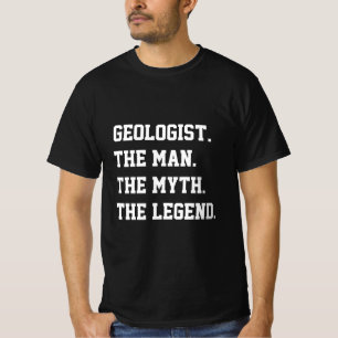 Géologue L'Homme Le Mythe La Légende T-shirt
