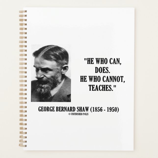 George B. Shaw Celui Qui Peut Fait N'enseigne Pas (Devant)