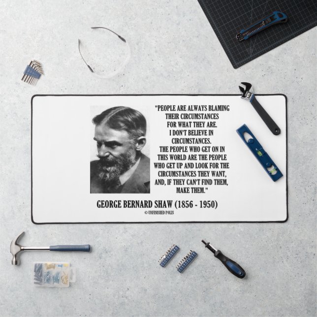George B. Shaw Je ne crois pas aux circonstances (Poste de travail)