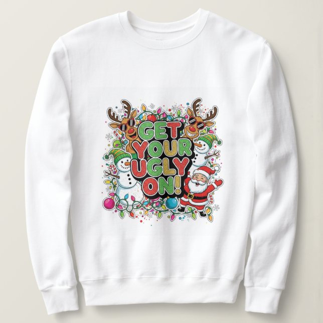Get Your Ugly On Sweatshirt (christmas holiday) (Design devant)