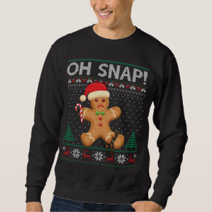 Gingerbread Homme Cookie laide Sweat Oh Snap Chris