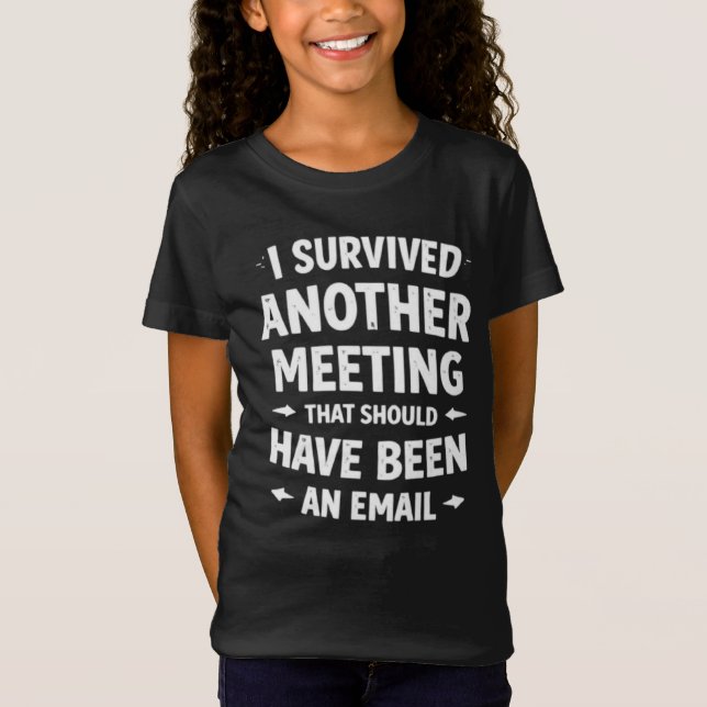 Girls Funny School Meeting T-Shirt - Sarcastic Ema (Devant)