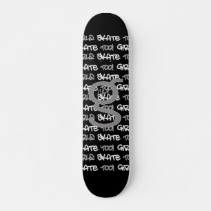 Girls Skate Too - Skateboard noir - (blanc & gris)