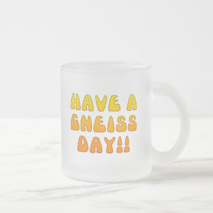 Givré Ayez un jour de gneiss ! Tasse