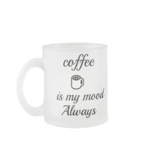 Tasse Café Est Mon Humeur Toujours | Café Minimali