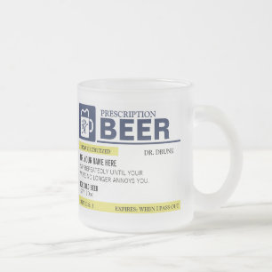 Givré Tasse de bière drôle de prescription