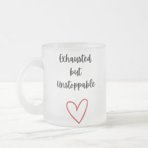 Givré Tasse Épuisé mais Inarrêtable