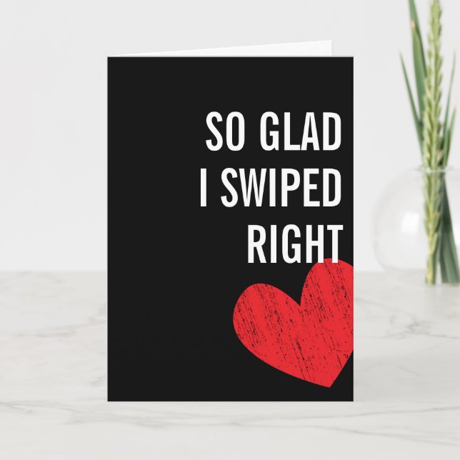Glad I Swiped Right - Carte Saint Valentin (Devant)