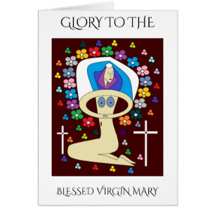 GLOIRE À LA VIERGE BÉNÉFICIÉE MARY