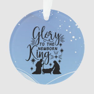 Glory to the Newborn King Christmas