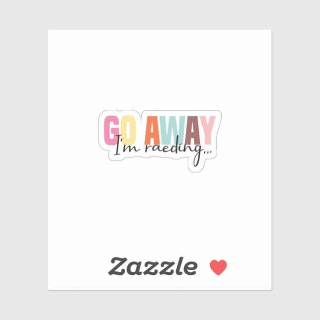 Go Away I'm Reading Sticker | Lecture amusante (Feuille)
