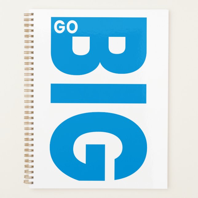 Go Big Motivational Quote (Devant)
