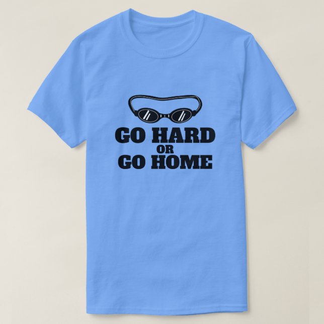 Go Hard ou Go Home T-shirt de natation pour les na (Design devant)